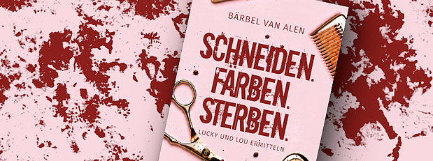 LESUNG | Bärbel van Alen: Schneiden. Färben. Sterben.img